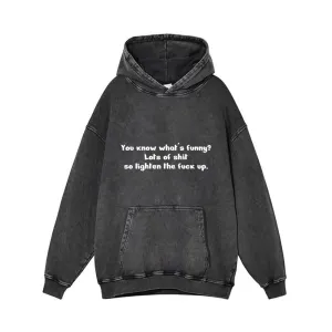 You Know What’s Funny Vintage Washed Hoodie